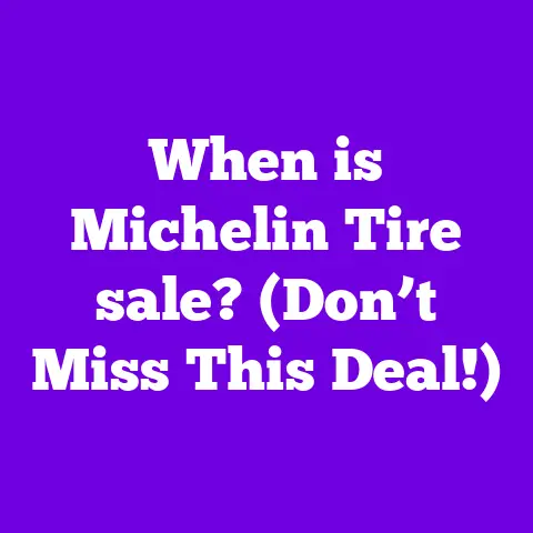 When is Michelin Tire sale? (Don’t Miss This Deal!)