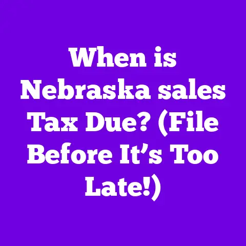 When is Nebraska sales Tax Due? (File Before It’s Too Late!)