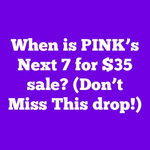 When is PINK’s Next 7 for $35 sale? (Don’t Miss This drop!)
