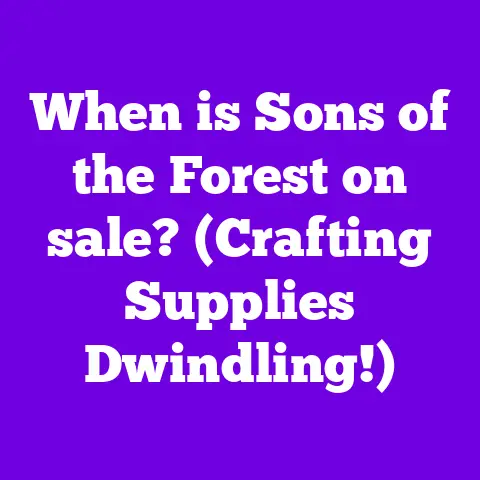 When is Sons of the Forest on sale? (Crafting Supplies Dwindling!)