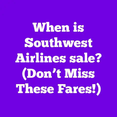 When is Southwest Airlines sale? (Don’t Miss These Fares!)