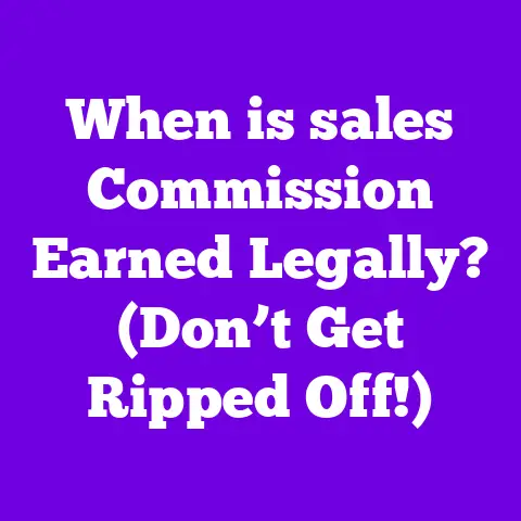 When is sales Commission Earned Legally? (Don’t Get Ripped Off!)