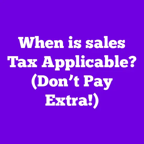 When is sales Tax Applicable? (Don’t Pay Extra!)