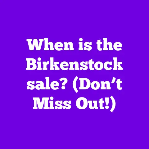 When is the Birkenstock sale? (Don’t Miss Out!)