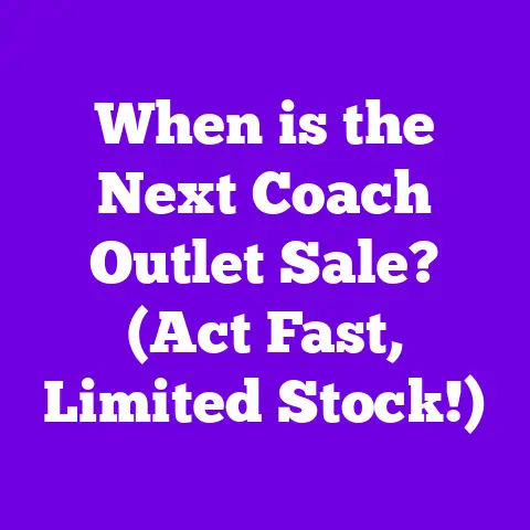 When is the Next Coach Outlet Sale? (Act Fast, Limited Stock!)
