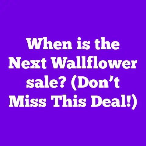 When is the Next Wallflower sale? (Don’t Miss This Deal!)
