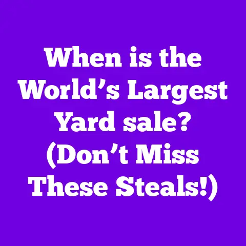 When is the World’s Largest Yard sale? (Don’t Miss These Steals!)