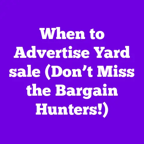 When to Advertise Yard sale (Don’t Miss the Bargain Hunters!)