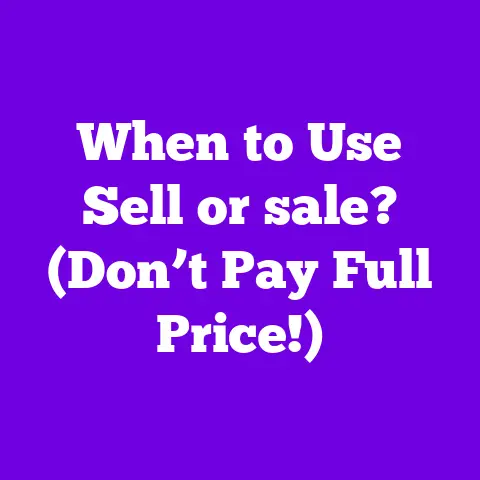 When to Use Sell or sale? (Don’t Pay Full Price!)