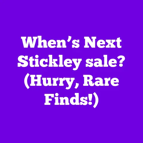 When’s Next Stickley sale? (Hurry, Rare Finds!)