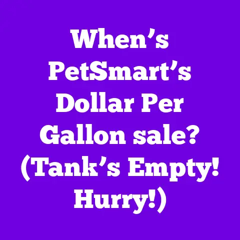 When’s PetSmart’s Dollar Per Gallon sale? (Tank’s Empty! Hurry!)