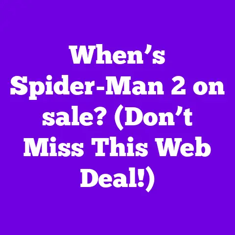 When’s Spider-Man 2 on sale? (Don’t Miss This Web Deal!)