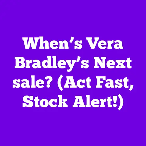 When’s Vera Bradley’s Next sale? (Act Fast, Stock Alert!)