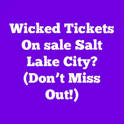 Wicked Tickets On sale Salt Lake City? (Don’t Miss Out!)