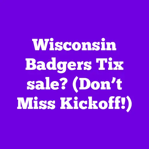 Wisconsin Badgers Tix sale? (Don’t Miss Kickoff!)