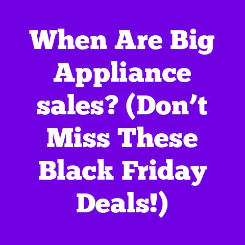 When Are Big Appliance sales? (Don’t Miss These Black Friday Deals!)