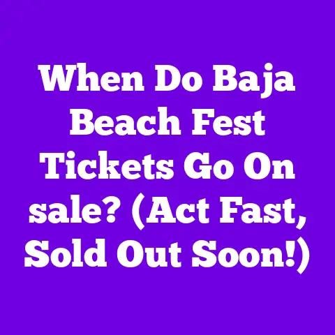When Do Baja Beach Fest Tickets Go On sale? (Act Fast, Sold Out Soon!)