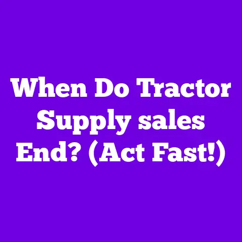 When Do Tractor Supply sales End? (Act Fast!)