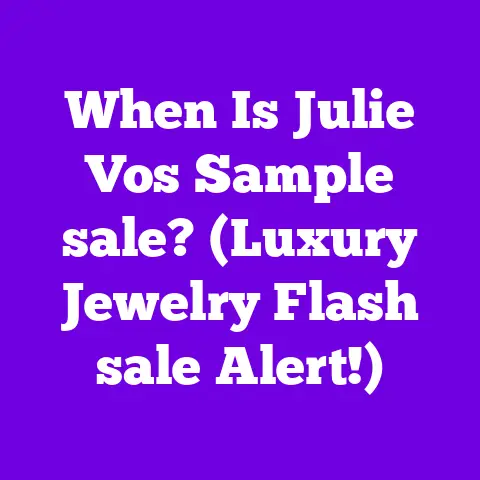 When Is Julie Vos Sample sale? (Luxury Jewelry Flash sale Alert!)