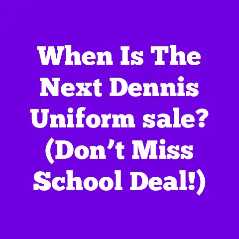 When Is The Next Dennis Uniform sale? (Don’t Miss School Deal!)