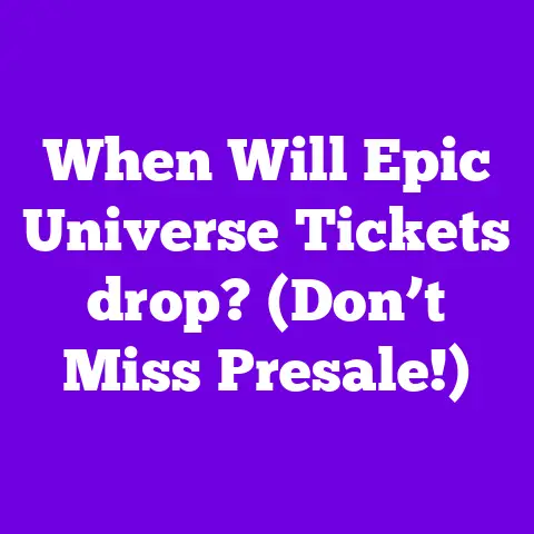 When Will Epic Universe Tickets drop? (Don’t Miss Presale!)