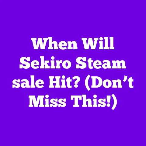 When Will Sekiro Steam sale Hit? (Don’t Miss This!)