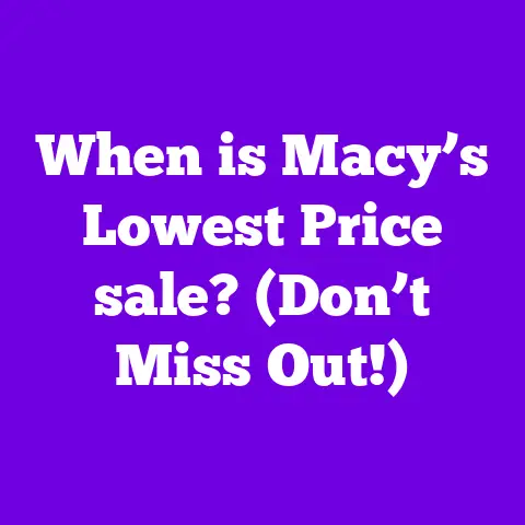 When is Macy’s Lowest Price sale? (Don’t Miss Out!)