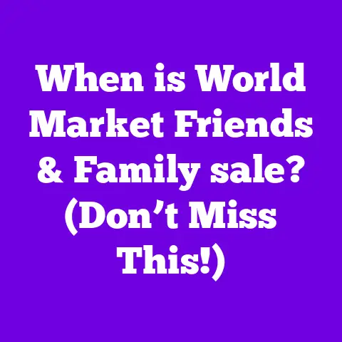 When is World Market Friends & Family sale? (Don’t Miss This!)