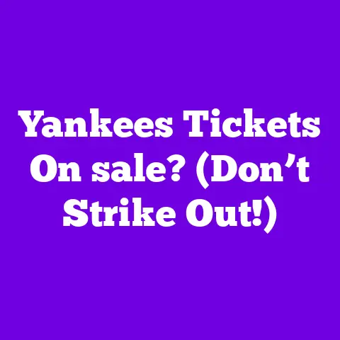 Yankees Tickets On sale? (Don’t Strike Out!)
