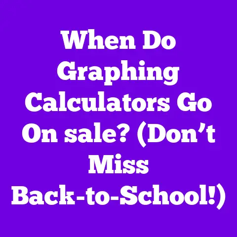When Do Graphing Calculators Go On sale? (Don’t Miss Back-to-School!)