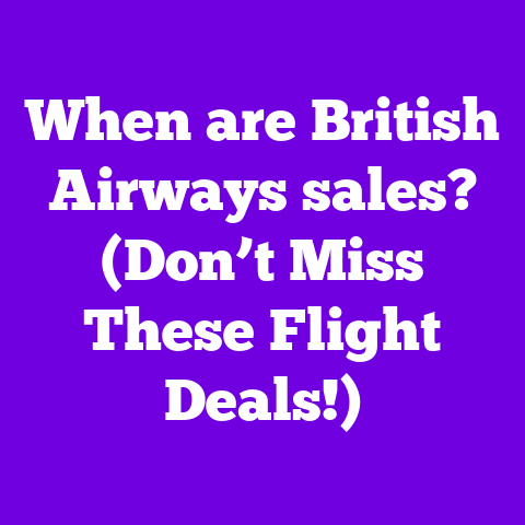 When are British Airways sales? (Don’t Miss These Flight Deals!)